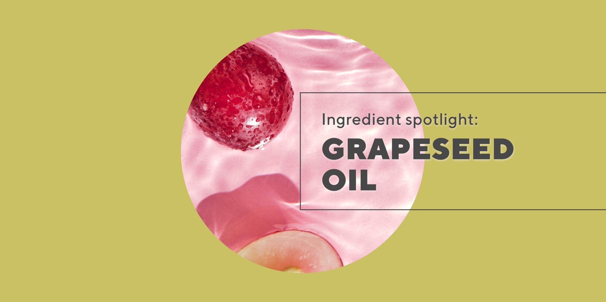Ingestible skincare ingredient: Grapeseed oil—the only ingredient you need on your supplement shelf for radiant, even skin?